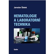 Hematologie a laboratorní technika - Jaroslav Šebek