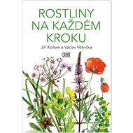 Rostliny na každém kroku - Václav Větvička; Jiří Kolbek