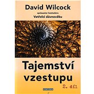 Tajemství vzestupu 2. díl - David Wilcock