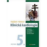 Klinická kardiologie - Jan Vojáček; Jiří Kettner