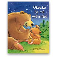 Otecko ťa má veľmi rád - Jilian Harker; Kristina Stephenson