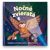 Nočné zvieratá Kniha s kúzelnou baterkou - 