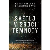Světlo v srdci temnoty - Kevin Billett; Brandon Bays