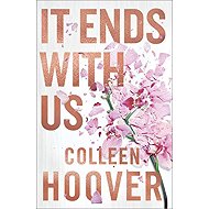 It Ends With Us: Collector's Edition - Colleen Hoover