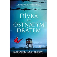 Dívka za ostnatým drátem - Imogen Matthews