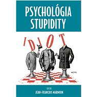 Psychológia stupidity - Jean-Francois Marmion; Lucia Tomečková