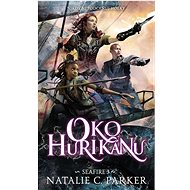 Oko hurikánu: Seafire 3 - Natalie C. Parker