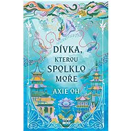 Dívka, kterou spolklo moře - Axie Oh