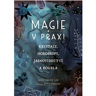 Magie v praxi - Nikki Van De Car