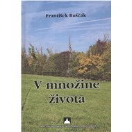 V množine života - František Ruščák