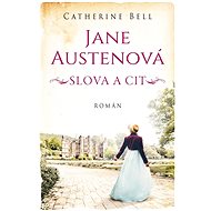 Jane Austenová Slova a cit - Catherine Bell