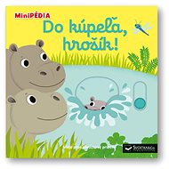 Do kúpeľa, hrošík! - 