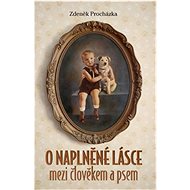 O naplněné lásce mezi člověkem a psem - Zdeněk Procházka
