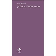 Ještě se nebe hýbe - Petr Burian