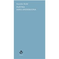 Flétna Iana Andersona - Stanislav Kolář