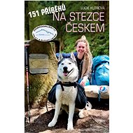 151 příběhů na Stezce Českem - Lucie Kutrová