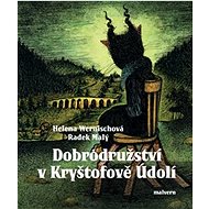 Dobrodružství v Kryštofově Údolí - Radek Malý; Helena Wernischová