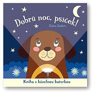 Dobrú noc, psík!: Kniha s kúzelnou baterkou - Joshua George