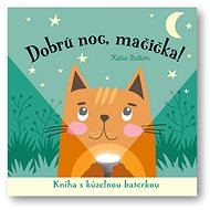 Dobrú noc, mačička!: Kniha s kúzelnou baterkou - 