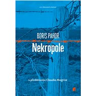 Nekropole: s předmluvou Claudia Magrise - Boris Pahor