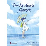 Přidej slunci paprsek - Jarmila Dědková