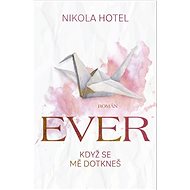 Ever Když se mě dotkneš - Nikola Hotel