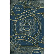 Srdce včely má pět komor: jak jsem se stala včelařkou - Helen Jukes