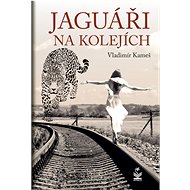 Jaguáři na kolejích - Vladimír Kameš