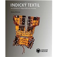 Indický textil ve sbírkách Náprstkova muzea - Zdena Klimtová