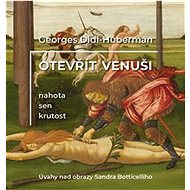 Otevřít Venuši: Nahota, sen, krutost - Didi-Huberman
