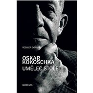 Oskar Kokoschka: Umělec století - Rüdiger Görner