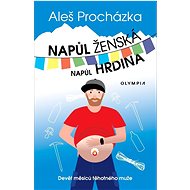 Napůl ženská napůl hrdina - Aleš Procházka