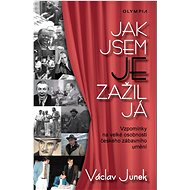Jak jsem je zažil já - Václav Junek