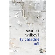 Ty chladné oči - Scarlett Wilková