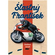 Šťastný František - Dalibor Janek
