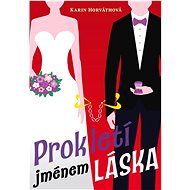Prokletí jménem láska - Karin Horváthová