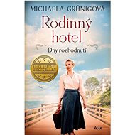 Rodinný hotel Dny rozhodnutí - Michaela Grünigová