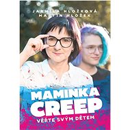 Maminka Creep: Věřte svým dětem! - Jarmila Hložková