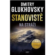Stanoviště: Na stráži - Dmitry Glukhovsky