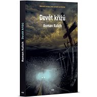 Devět křížů - Roman Kulich