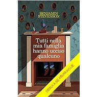 Každý z mé rodiny někoho zabil - Benjamin Stevenson