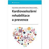 Kardiovaskulární rehabilitace a prevence - Filip Dosbaba; Ladislav Baťalík; Kateřina Filáková