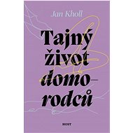 Tajný život domorodců - Jan Kholl