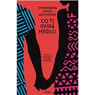 Co ti svírá hrdlo - Chimamanda Ngozi Adichieová