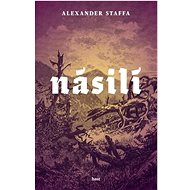 Násilí - Alexander Staffa