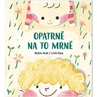 Opatrně na to mrně - Robin Král; Linh Dao