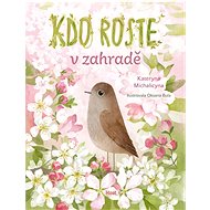 Kdo roste v zahradě - Kateryna Michalicyna