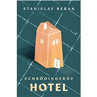 Schrödingerův hotel - Stanislav Beran