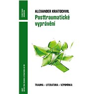 Posttraumatické vyprávění - Alexander Kratochvil
