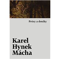 Prózy a deníky - Karel Hynek Mácha